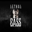 Lethal Bass